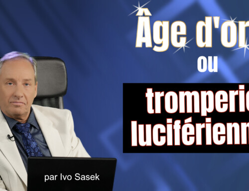 Âge d’or ou tromperie luciférienne ? (d’Ivo Sasek)